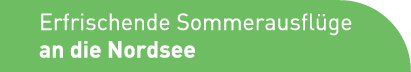 Erfrischende Sommerausflüge an die Nordsee